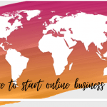 Best Countries to Start Online Business in 2021